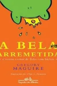 A Bela Arremetida e outros contos de fadas com bichos