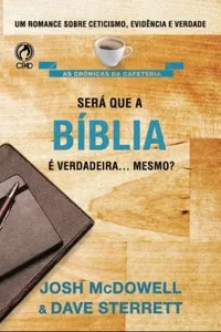 Será que a Bíblia é verdadeira... Mesmo?