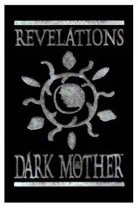 Revelations of the Dark Mother
