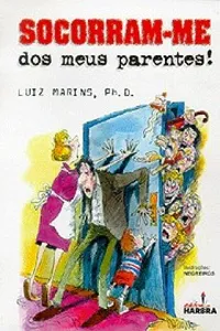 Socorram-me dos meus parentes!