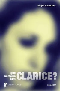 Que Mistério Tem Clarice?