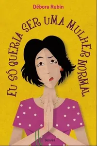 Eu só queria ser uma mulher normal