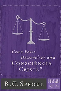 Como posso Desenvolver uma Consciência Cristã?