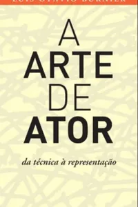 A Arte de Ator: Da Técnica a Representação