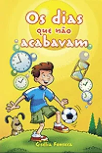Os dias que não acabavam