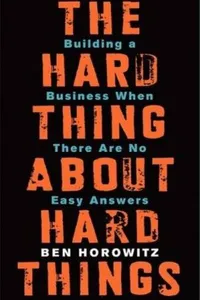 THE HARD THING ABOUT HARD THINGS