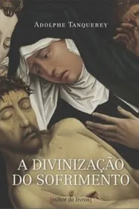 A Divinização do Sofrimento