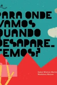 Para onde vamos quando desaparecemos?
