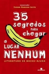 35 segredos para chegar a lugar nenhum