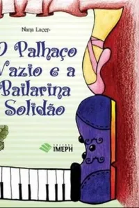 O Palhaço Vazio e a Bailarina Solidão