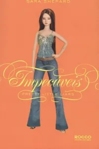 ImpecÃ¡veis - Volume 2. ColeÃ§Ã£o Pretty Little Liars
