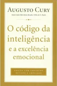 O CODIGO DA INTELIGENCIA E A EXCELENCIA EMOCIONAL