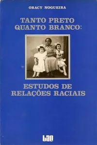 Tanto Preto Quanto Branco : Estudos De Relaçoes Raciais
