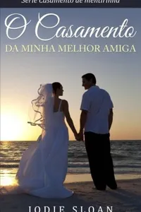 O casamento da minha melhor amiga