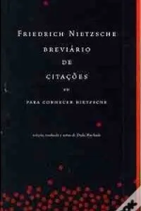 Breviário de citações ou para conhecer Nietzsche