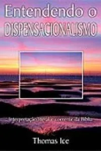 Entendendo o Dispensacionalismo