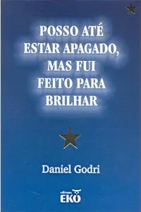 Posso até estar apagado, mas fui feito para brilhar