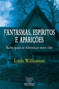 Fantasmas, Espíritos e Aparições