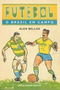 Futebol, o Brasil em Campo