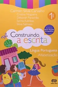 Construindo a Escrita. Alfabetização. 1º Ano