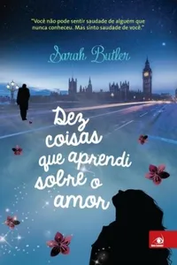 Dez Coisas Que Aprendi Sobre o Amor