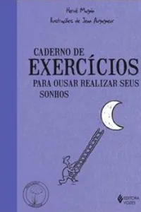 Caderno de Exercícios Para Ousar Realizar Seus Sonhos