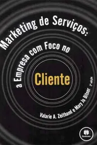 Marketing de Serviços: a Empresa com Foco no Cliente