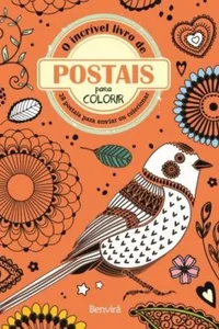 O Incrível Livro de Postais Para Colorir