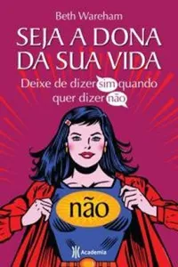 Seja a dona da sua vida