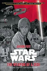 Star Wars: The Weapon Of A Jedi