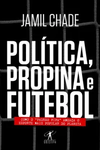 Política, Propina e Futebol