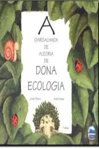A gargalhada de alegria de dona Ecologia