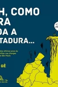 Ah, como era boa a ditadura...