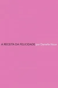 A Receita da Felicidade