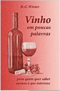 Vinho em poucas palavras: