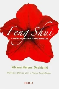 Feng Shui. O Poder de Atrair Harmonia e Prosperidade