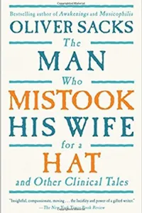 The Man Who Mistook His Wife For A Hat And Other Clinical Tales