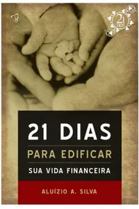 21 Dias para Edificar sua Vida Financeira
