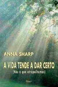 A vida tende a dar certo