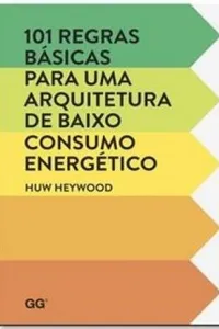 101 regras básicas para uma arquitetura de baixo consumo energético