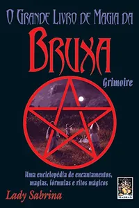 O GRANDE LIVRO DE MAGIA DA BRUXA GRIMOIRE