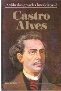A Vida dos Grandes Brasileiros - Castro Alves