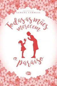 Todas as mães merecem o paraíso