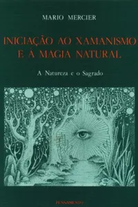 Iniciação ao Xamanismo e a Magia Natural