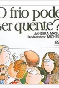 O frio pode ser quente?