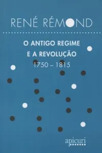 O Antigo Regime e a Revolução