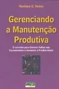 GERENCIANDO A MANUTENÇAO PRODUTIVA