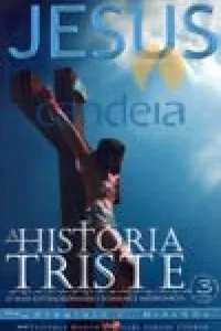 A historia triste  - Jesus