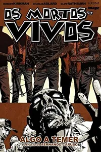 Os Mortos-Vivos - Volume 17. Algo a Temer