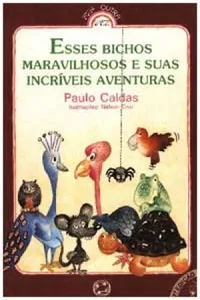 Esses bichos maravilhosos e suas incríveis aventuras